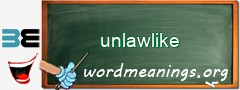 WordMeaning blackboard for unlawlike